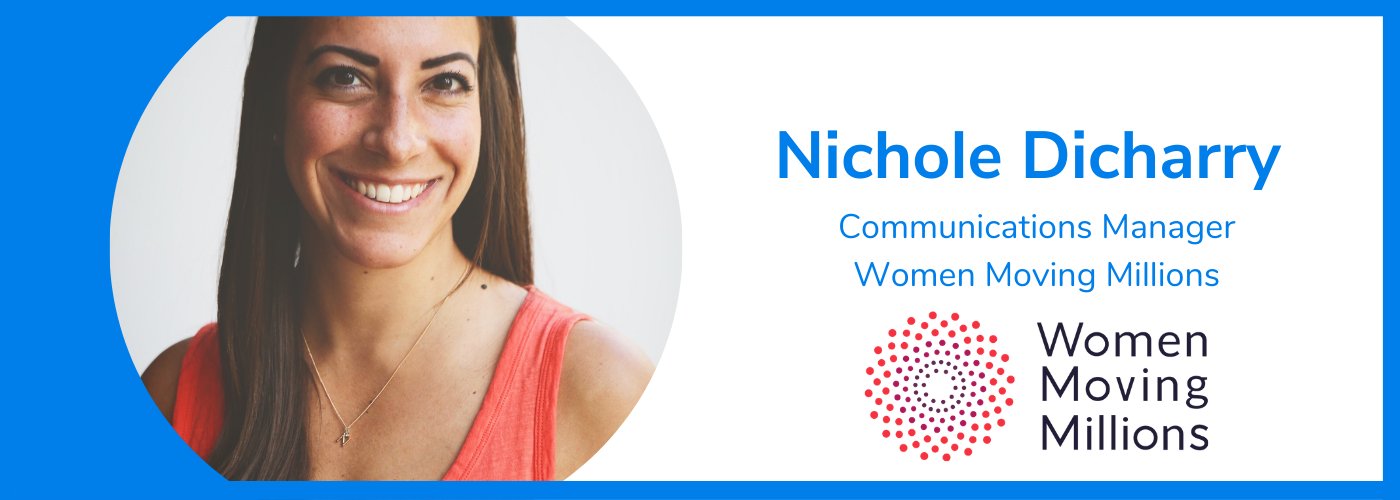 Nichole Dicharry, Communications Manager, Women Moving Millions